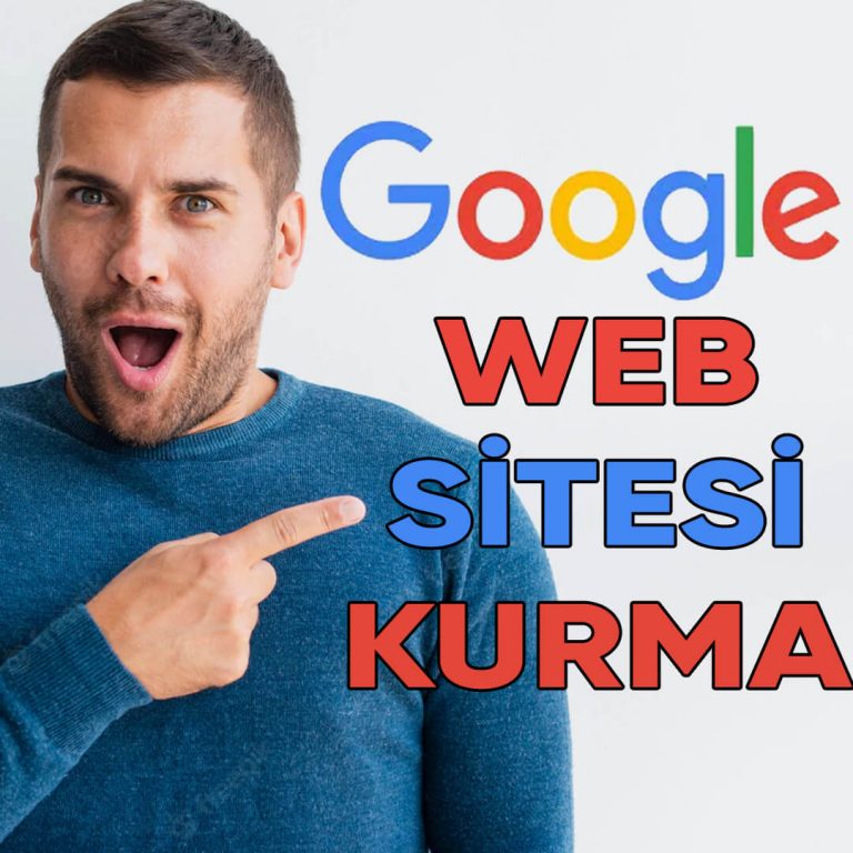 Google Web Sitesi Kurma